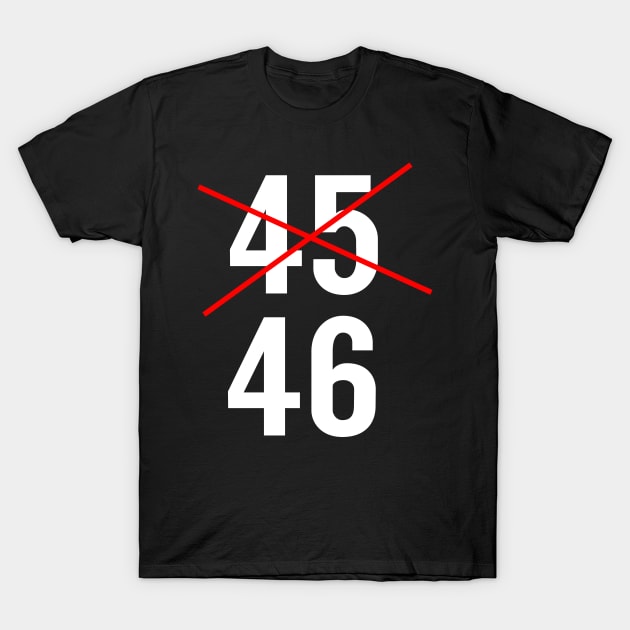 Trump #45 Loses Election and Will Not Reach #46 T-Shirt by screamingfool